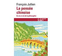 La pensée chinoise – En vis-à-vis de la philosophie – Gallimard