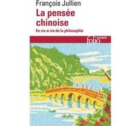 La pensée chinoise – En vis-à-vis de la philosophie – Gallimard
