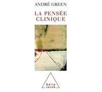 La Pensée clinique - André Green - Odile Jacob - broché - Etude