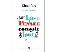 Sébastien-Roch-Nicolas de Chamfort – La pensée console de tout – Roman – Poche