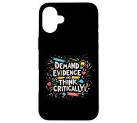 La pensée Critique Amusante Demande des preuves et Une pensée Critique Coque pour iPhone 16 Plus