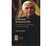 La pensée de Benoît XVI : Introduction à la théologie de Joseph Ratzinger