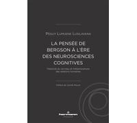 La pensée de Bergson à l'ère des neurosciences cognitives Plasticité du cerveau et métamorphose des relations humaines - Péguy Lumuene Lusilavana - Hermann - broché - Biographie