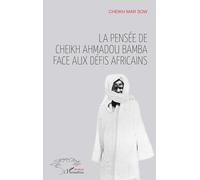 La pensée de Cheikh Ahmadou Bamba face aux défis africains – L'Harmattan