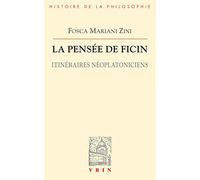 La pensée de Ficin: Itinéraires néoplatoniciens