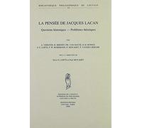 La Pensee De Jacques Lacan: Questions Historiques - Problemes Theoriques