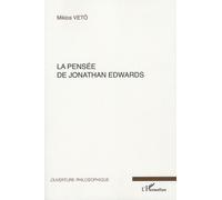 La Pensée De Jonathan Edwards - Avec Une Concordance Des Différentes Éditions De Ses Oeuvres