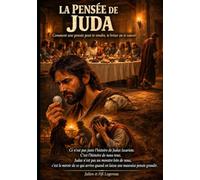 La pensée de Judas: Comment une pensée peut vous vendre, vous briser ou vous sauver