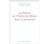 La pensée de l'Église de Rome : Rome et Constantinople: Cahiers de métaphysique et de théologie