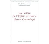 La pensée de l'Église de Rome : Rome et Constantinople: Cahiers de métaphysique et de théologie