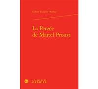 La Pensée de Marcel Proust Gilbert Romeyer Dherbey (Auteur), Luc Fraisse (Collection dirigée par)