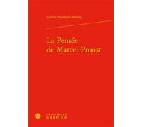La Pensée de Marcel Proust - Gilbert Romeyer Dherbey - Classiques Garnier - relié - Essai
