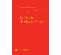 La Pensée de Marcel Proust Gilbert Romeyer Dherbey (Auteur), Luc Fraisse (Collection dirigée par)