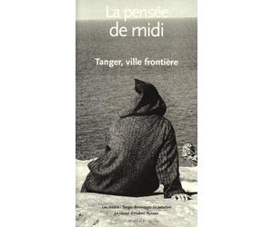 la pensee de midi n° 23 tanger, ville frontiere: LES INEDITS : SERGIO BENVENUTO LE JETTATORE - LE CARNET D'HUBERT NYSSEN