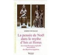 La Pensée De Noël Dans Le Mythe D'isis Et Horus: La Compréhension Originelle Monothéiste Des Mystères Égyptiens