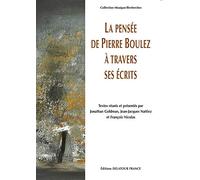 La pensée de Pierre Boulez à travers ses écrits