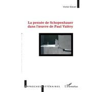 La pensée de Schopenhauer dans l'oeuvre de Paul Valéry - Victor Kocay - L'harmattan - broché - Essai