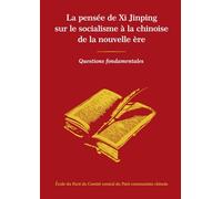 La Pensée De XI Jinping Sur Le Socialisme À La Chinoise De La Nouvelle Ère: Questions Fondamentales