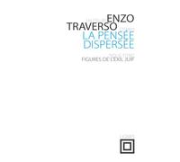 La Pensée dispersée Figures de l'exil juif - Enzo Traverso - Nouvelles Editions Lignes - broché - Essai