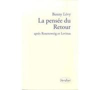 La pensée du retour Benny Lévy (Auteur)