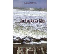 Christian Miquel – La pensée du rien: Petit traité de nontologie, nihilisme et sagesse – Broché