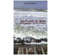 La pensée du rien Petit traité de nontologie, nihilisme et sagesse - Christian Miquel - L'harmattan - broché - Essai