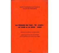 LA PENSEE DU TAO-TE-KING: LE VIDE ET LE NON-AGIR (MEMOIRE)