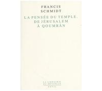 La Pensée Du Temple, De Jérusalem À Qoumrân - Identité Et Lien Social Dans Le Judaïsme Ancien