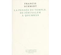 La Pensée Du Temple, De Jérusalem À Qoumrân - Identité Et Lien Social Dans Le Judaïsme Ancien