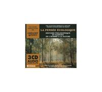 La Pensée Écologique - Histoire Philosophique Du Rapport De L'homme À La Nature