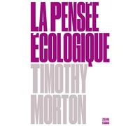 La pensée écologique - Timothy Morton - Zulma - Poche - Essai