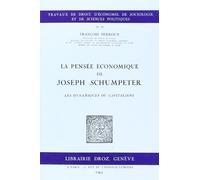 La pensée économique de Joseph Schumpeter : Les dynamiques du capitalisme