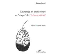 La pensée en architecture au "risque" de l'événementialité - Dorra Ismail - L'harmattan - broché - Essai