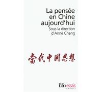 Xiaoquan Chu – La pensée en Chine aujourd'hui – Essai – Poche, Gallimard
