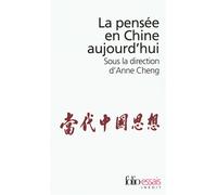 Xiaoquan Chu – La pensée en Chine aujourd'hui – Essai – Poche, Gallimard
