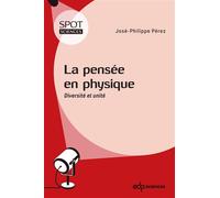 La pensée en physique Diversité et unité - José-Philippe Pérez - Edp Sciences - broché - Essai