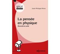 La pensée en physique José-Philippe Pérez (Auteur)