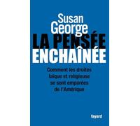 La Pensée enchaînée: Comment les droites laïque et religieuse se sont emparées de l'Amérique