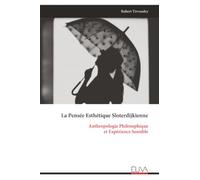 La Pensée Esthétique Sloterdijkienne: Anthropologie Philosophique et Expérience Sensible