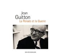 La Pensée et la Guerre: Édition augmentée et commentée par les enseignants de l'École de guerre