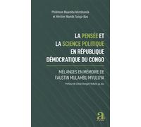La pensée et la science politique en République démocratique du Congo Mélanges en mémoire de Faustin Mulambu Mvuluya - Philémon Muamba Mumbunda - Academia Eds - broché - Essai