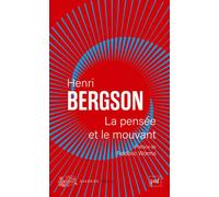 La pensée et le mouvant Préface de Frédéric Worms - Henri Bergson - Puf - Poche - Essai