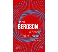 La pensée et le mouvant Préface de Frédéric Worms - Henri Bergson - Puf - Poche - Essai