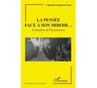 La pensée face à son miroir... La lumière de l'inconscient - Chantal Guionnet-Fusco - L'harmattan - broché - Essai