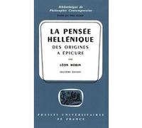 La pensée hellénique, des origines à Épicure Léon Robin (Auteur)