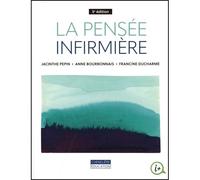 La pensée infirmière, 5e édition - Jacinthe Pépin - Gaetan Morin Cheneliere Education - broché - Scolaire / Universitaire