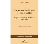 La Pensée Intérieure Et Ses Troubles - Leçons Au Collège De France 1926-1927