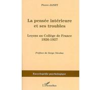 La pensée intérieure et ses troubles Leçons au Collège de France 1926-1927 - Pierre Janet - L'harmattan - broché - Essai