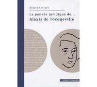 La pensée juridique de... Alexis de Tocqueville - Arnaud Coutant - Mare & Martin - broché - Etude