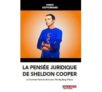 La Pensée Juridique De Sheldon Cooper - Ou Comment Faire Du Droit Avec The Big Bang Theory